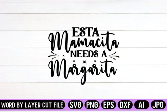 Download Esta Mamacita Needs a Margarita SVG - Svg Collection