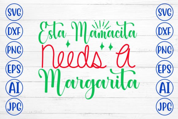 Download Esta Mamacita Needs a Margarita SVG - Svg Collection