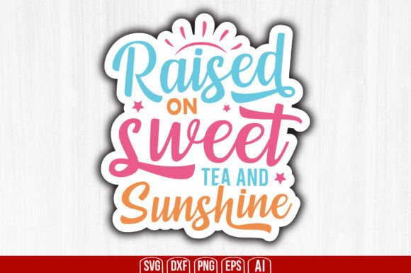 Download Raised on Sweet Tea and Sunshine Svg - Svg Collection
