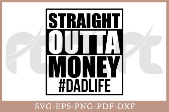 Download Straight Outta Money Dad Life SVG Shirt - Svg Collection