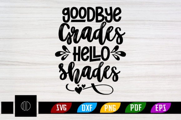 Download Goodbye Grades Hello Shades Svg Design - Svg Collection