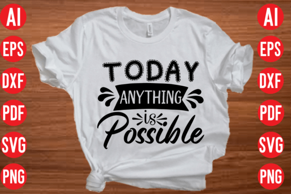 Download Today Anything is Possible SVG Cut File - Svg Collection