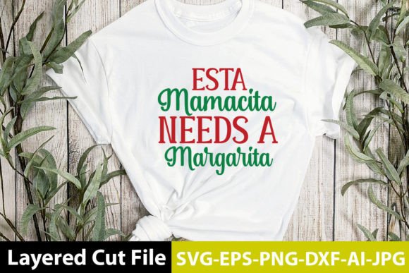 Download Esta Mamacita Needs a Margarita SVG - Svg Collection