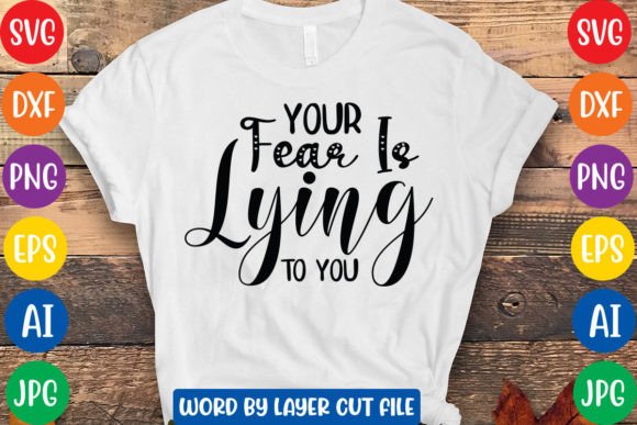 Download Your Fear is Lying to You Svg Design - Svg Collection