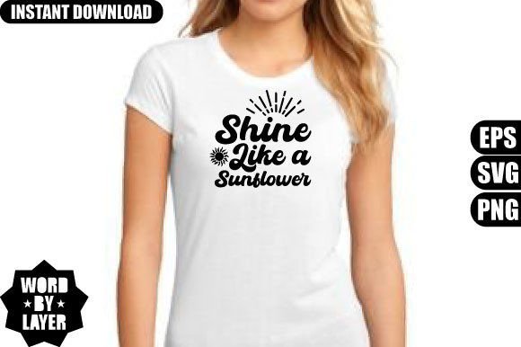 Download Shine Like a Sunflower Svg Design - Svg Collection