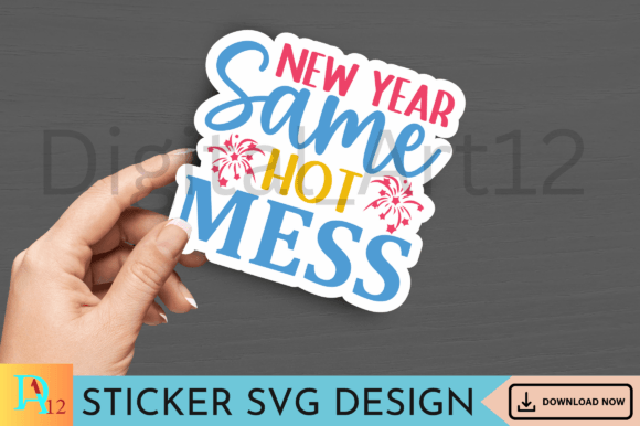 Download New Year Same Hot Mess Sticker SVG - Svg Collection