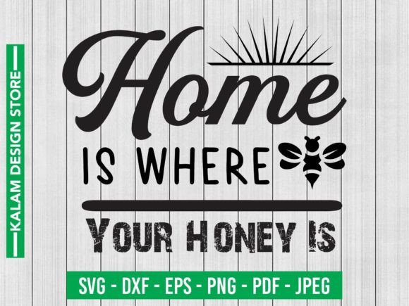 Download Home is Where Your Honey is Svg Design - Svg Collection