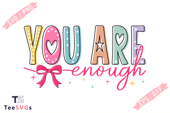Download You Are Enough Svg,Inspirational Png Svg - Svg Collection