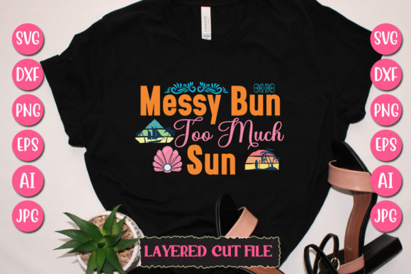 Download Messy Bun Too Much Sun Svg - Svg Collection