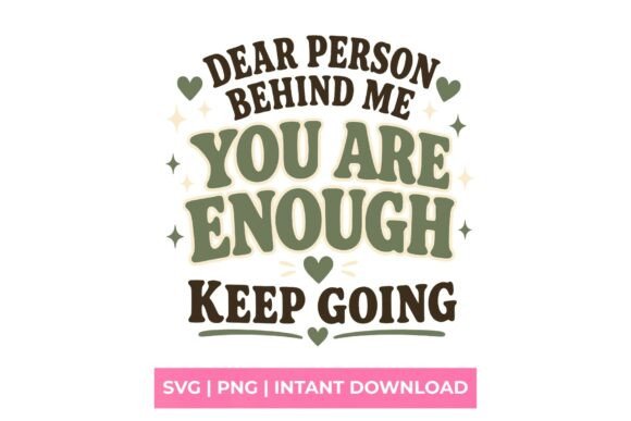Download Dear Person Behind Me You Are Enough SVG - Svg Collection