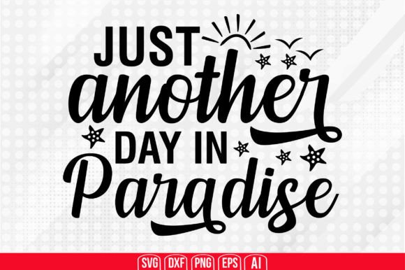 Download Just Another Day in Paradise Svg - Svg Collection
