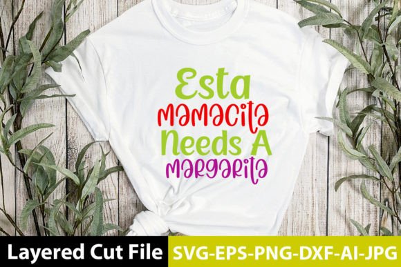 Download Esta Mamacita Needs a Margarita SVG - Svg Collection