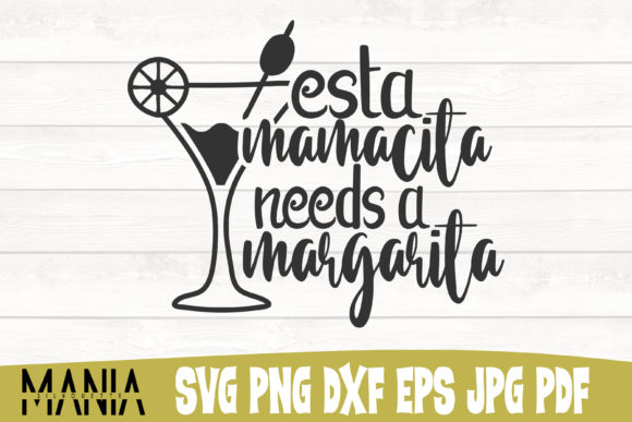 Download Esta Mamacita Needs a Margarita Svg File - Svg Collection