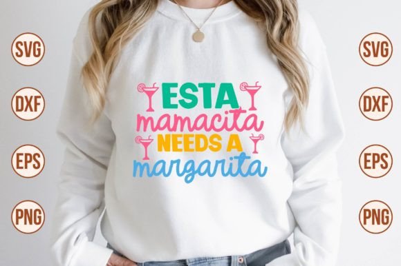 Download Esta Mamacita Needs a Margarita Svg - Svg Collection