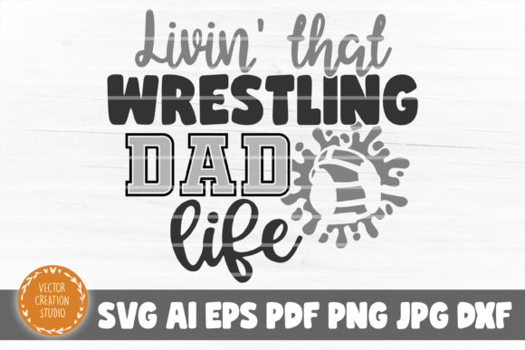 Download Living That Wrestling Dad Life SVG File - Svg Collection