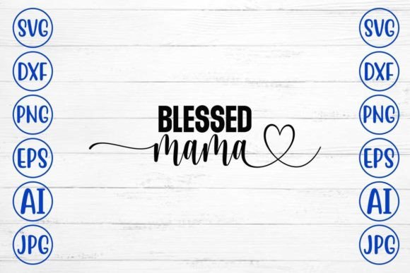 Download Blessed Mama SVG Design - Svg Collection