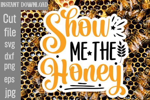 Download Show Me the Honey SVG Cut File - Svg Collection