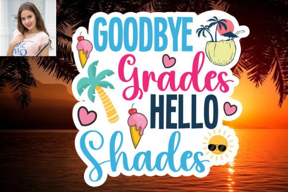 Download Goodbye Grades Hello Shades SVG Sticker - Svg Collection