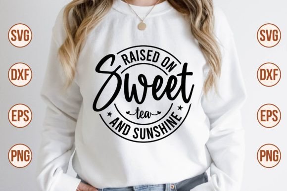 Download Raised on Sweet Tea and Sunshine SVG - Svg Collection