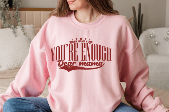 Download Dear Mama You Are Enough, Tired Moms Svg - Svg Collection
