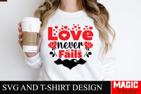 Download Love Never Fails SVG Cut File,Valentine - Svg Collection