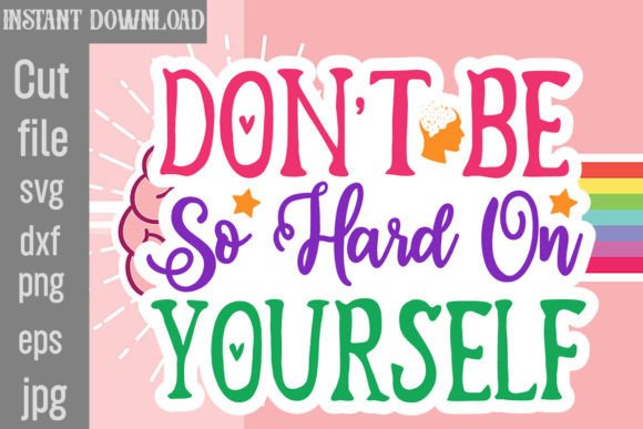 Download Don't Be so Hard on Yourself SVG Cut File - Svg Collection