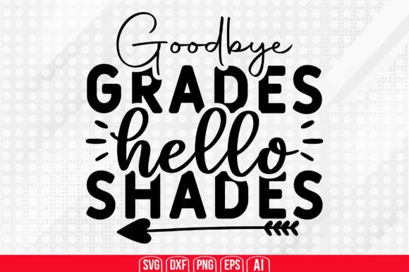 Download Goodbye Grades Hello Shades Svg - Svg Collection