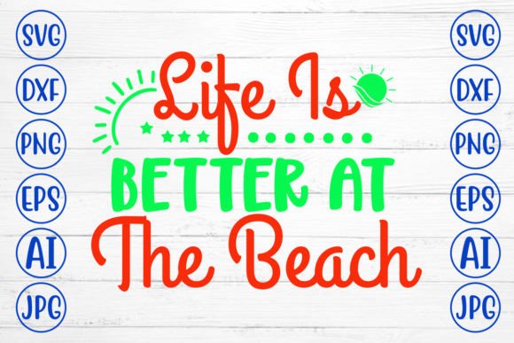 Download Life is Better at the Beach SVG Cut File - Svg Collection