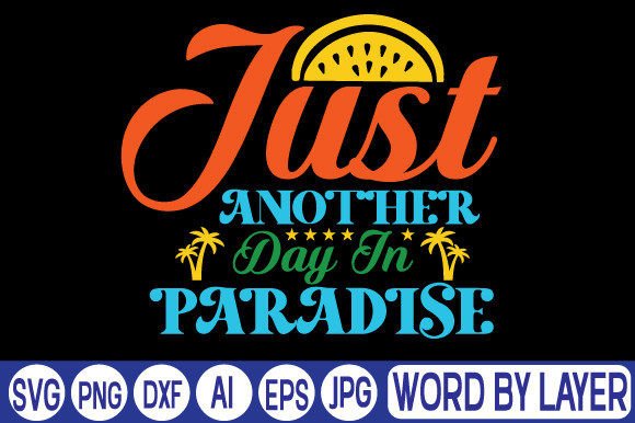 Download Just Another Day in Paradise Svg Design - Svg Collection