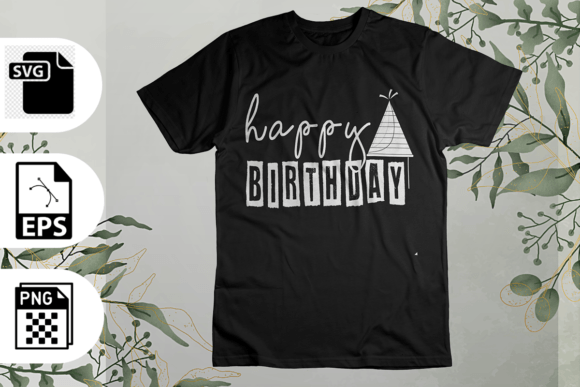 Download Happy Birthday SVG T-shirt Design - Svg Collection
