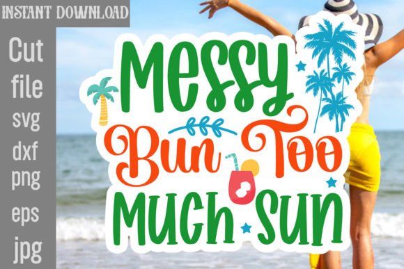 Download Messy Bun Too Much Sun SVG Cut File - Svg Collection