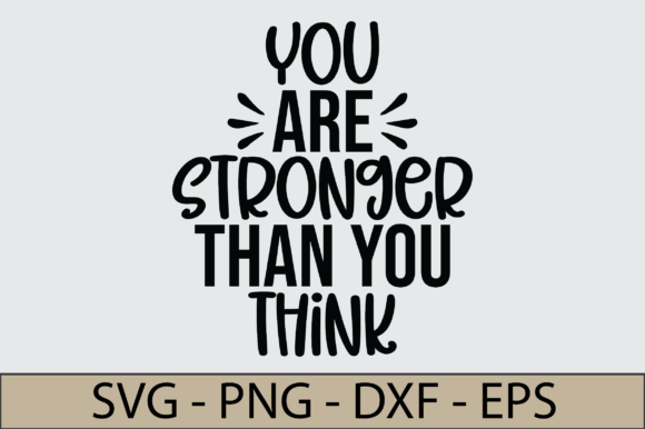 Download You Are Stronger Than You Think Svg File - Svg Collection