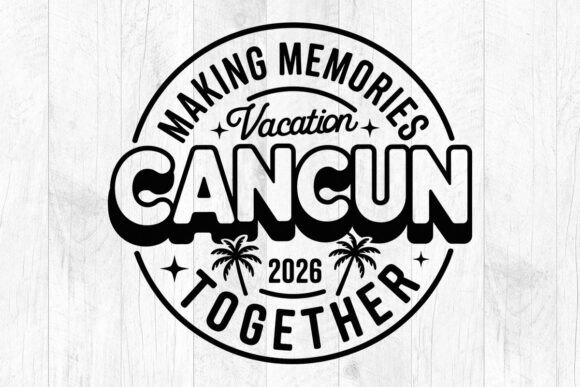 Download Cancun 2026 Vacation SVG: Family Trip - Svg Collection