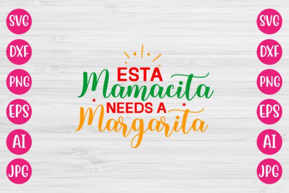Download Esta Mamacita Needs a Margarita  SVG - Svg Collection