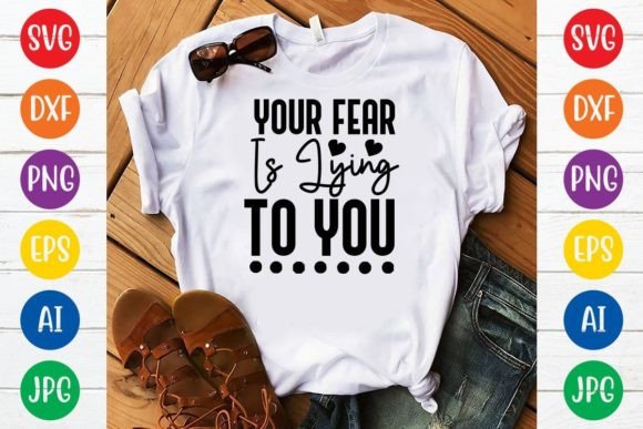 Download Your Fear is Lying to You Svg Design - Svg Collection