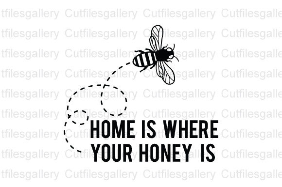 Download Home is Where Your Honey is SVG, Bee SVG - Svg Collection