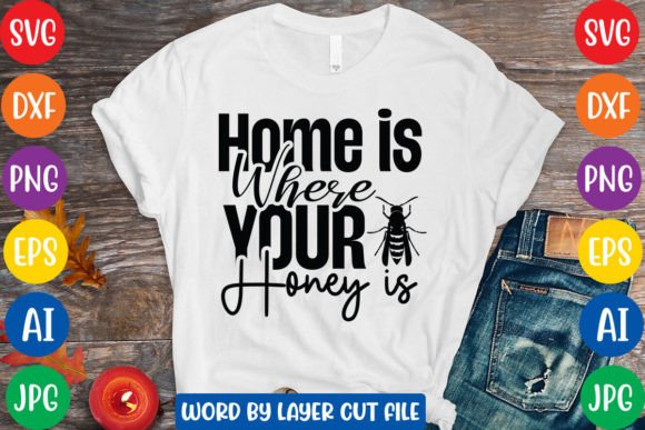 Download Home is Where Your Honey is Svg - Svg Collection