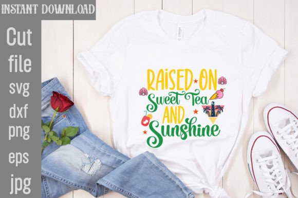 Download Raised on Sweet Tea and Sunshine SVG - Svg Collection