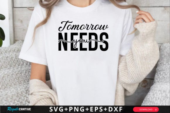 Download Tomorrow Needs You SVG Design - Svg Collection