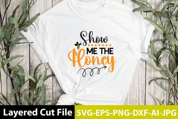 Download Show Me the Honey SVG Design - Svg Collection