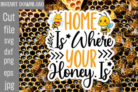 Download Home is Where Your Honey is SVG - Svg Collection