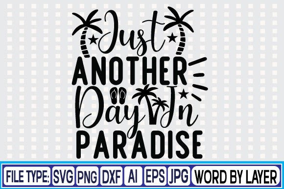 Download Just Another Day in Paradise Svg Design - Svg Collection