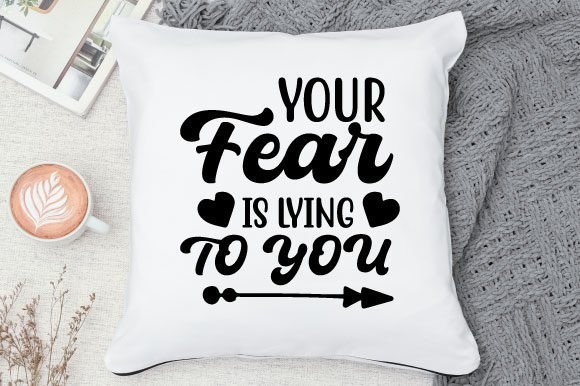 Download Your Fear is Lying to You Svg Design - Svg Collection