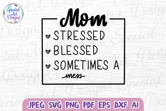 Download Mom Stressed Blessed | Mom Quotes Svg - Svg Collection