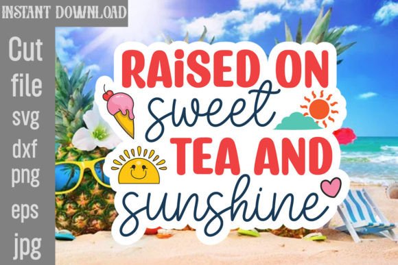 Download Raised on Sweet Tea and Sunshine SVG - Svg Collection