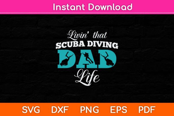 Download Livin That Scuba Diving Dad Life Svg - Svg Collection