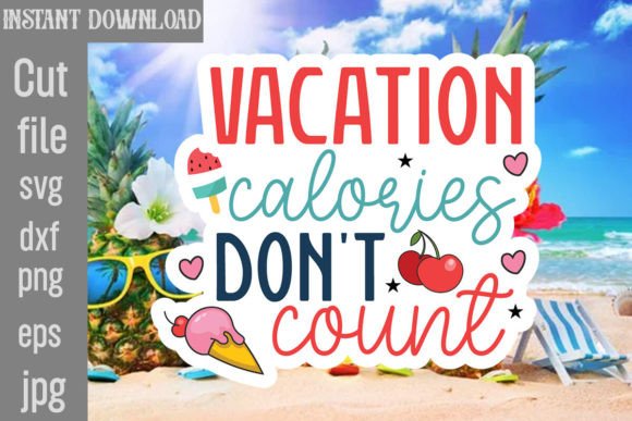 Download Vacation Calories Don't Count SVG - Svg Collection