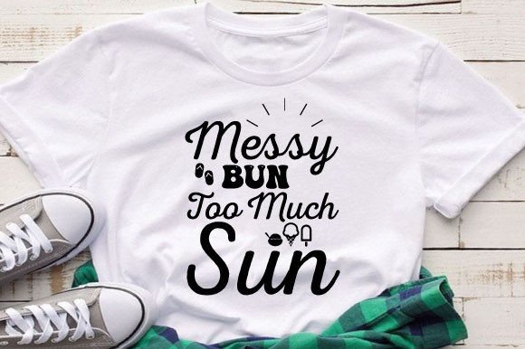 Download Messy Bun Too Much Sun Svg Design - Svg Collection